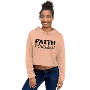 FAITH FORWARD: Crop Hoodie