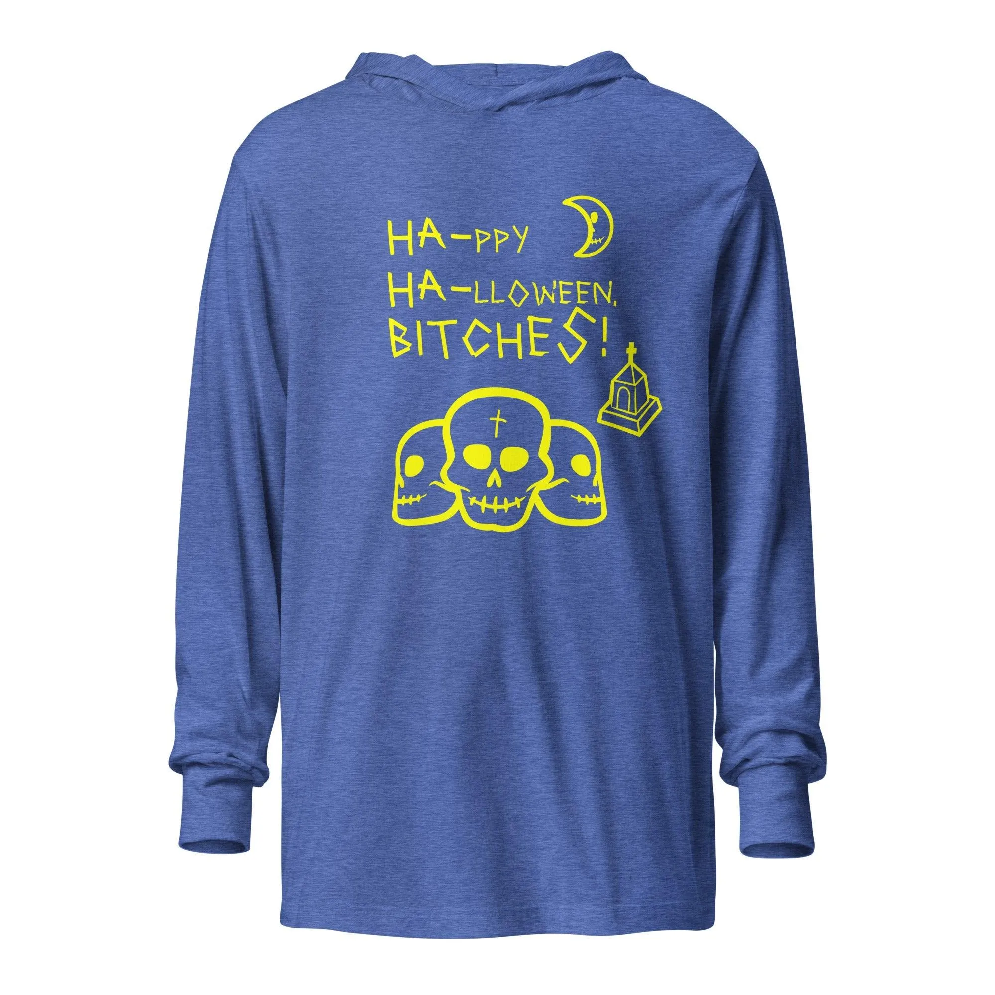 HA HA BITCHES! Ha-ppy Ha-lloween Hooded long-sleeve tee