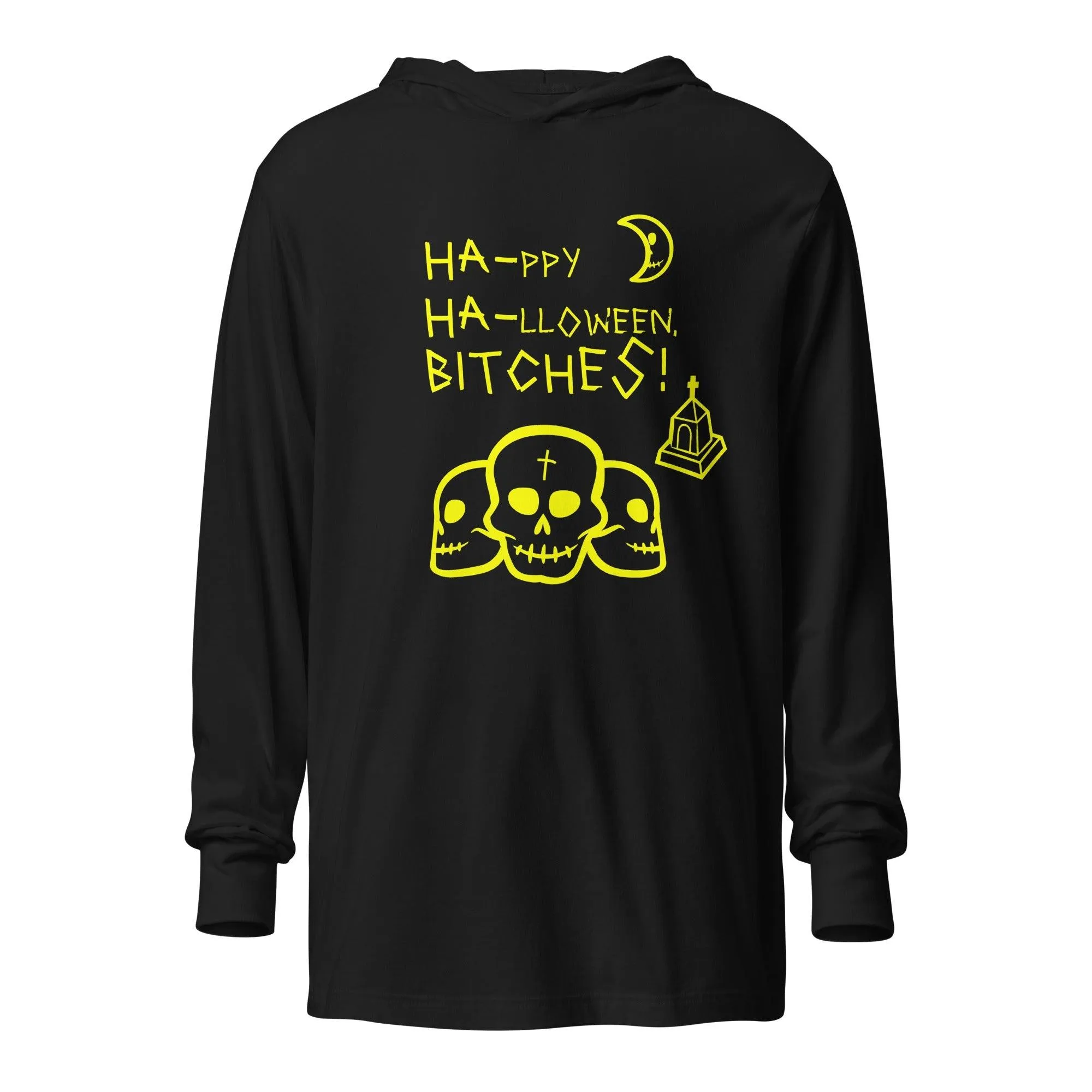 HA HA BITCHES! Ha-ppy Ha-lloween Hooded long-sleeve tee
