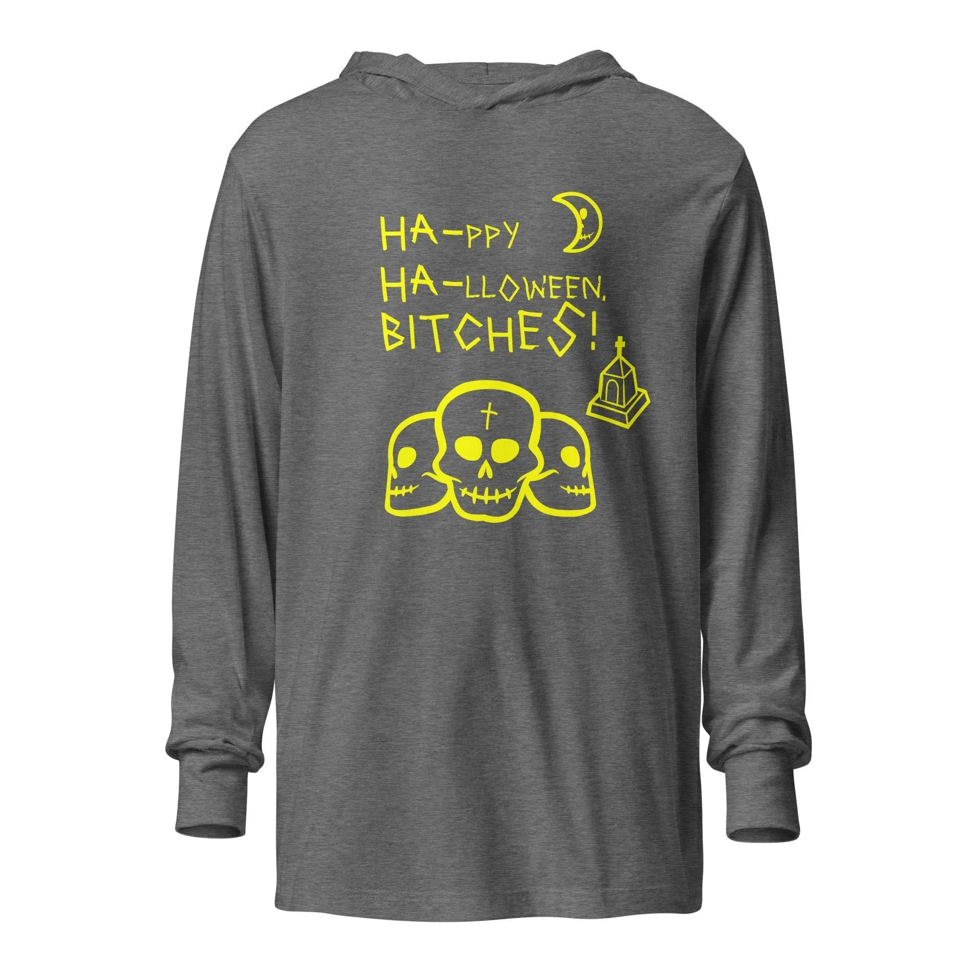 HA HA BITCHES! Ha-ppy Ha-lloween Hooded long-sleeve tee