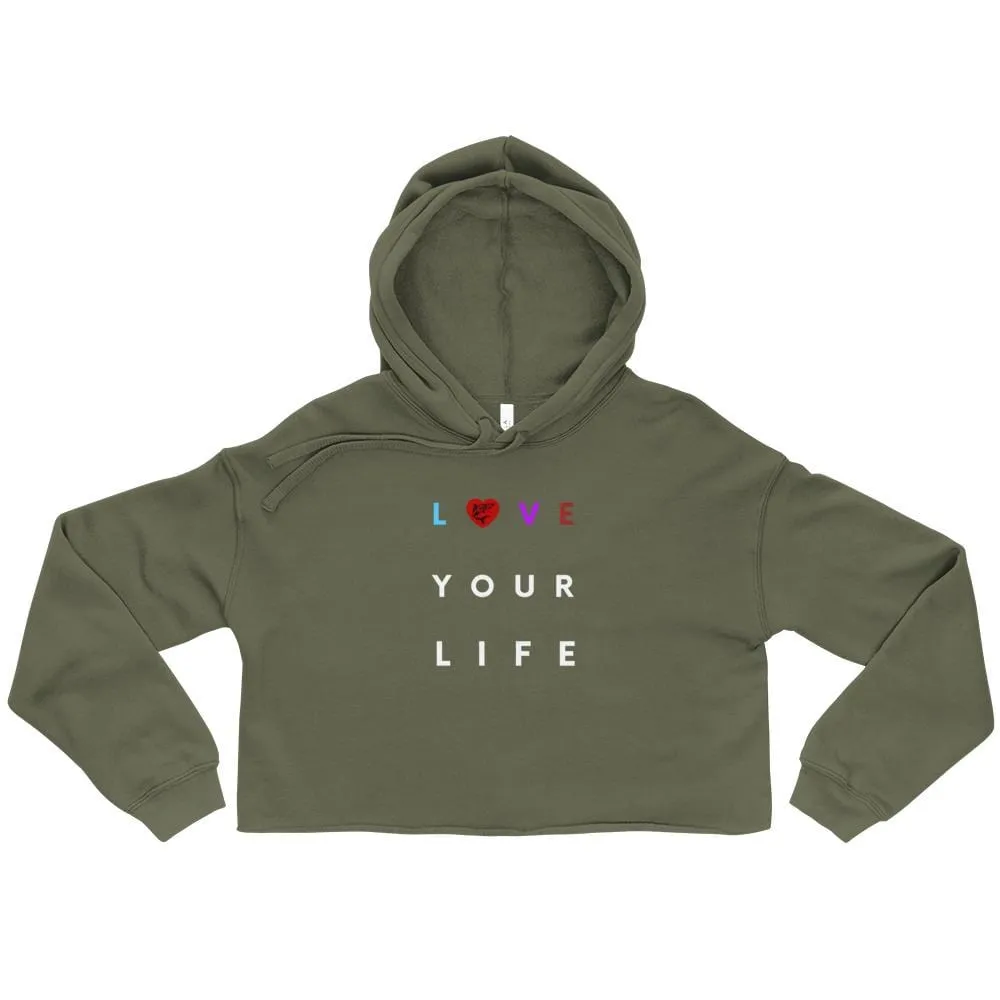 Love Your Life ~ Crop Hoodie