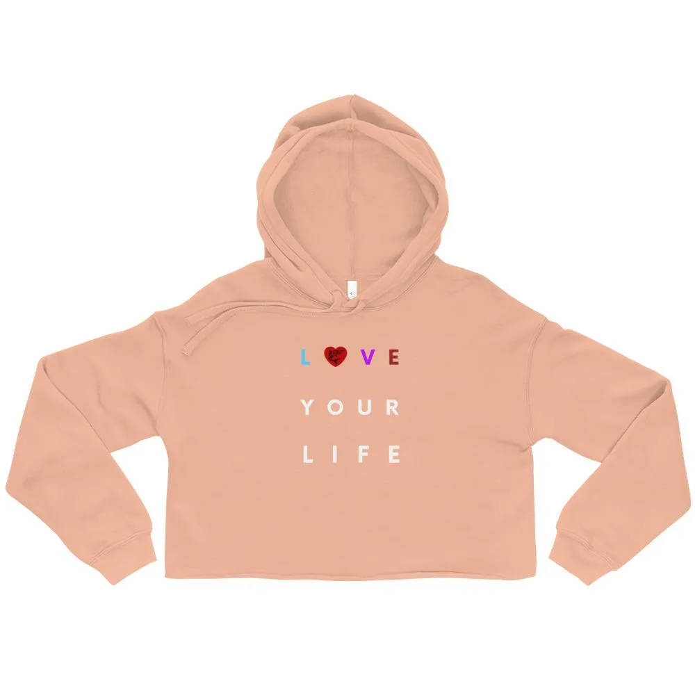 Love Your Life ~ Crop Hoodie