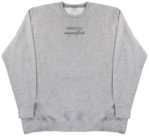 Perfectly Imperfect - Huge Oversized Hoodless Hoodie