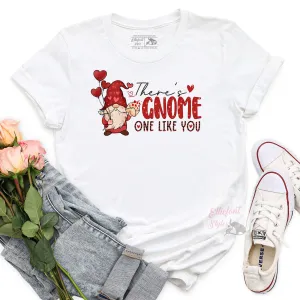There's Gnome One Like You Valentines Tee