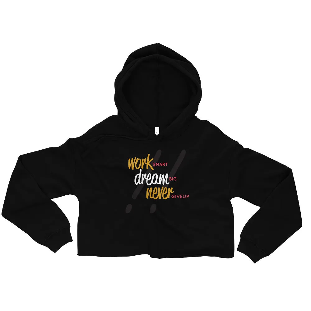 Work Smart Dream Big Never Giveup Fleece Crop Hoodie