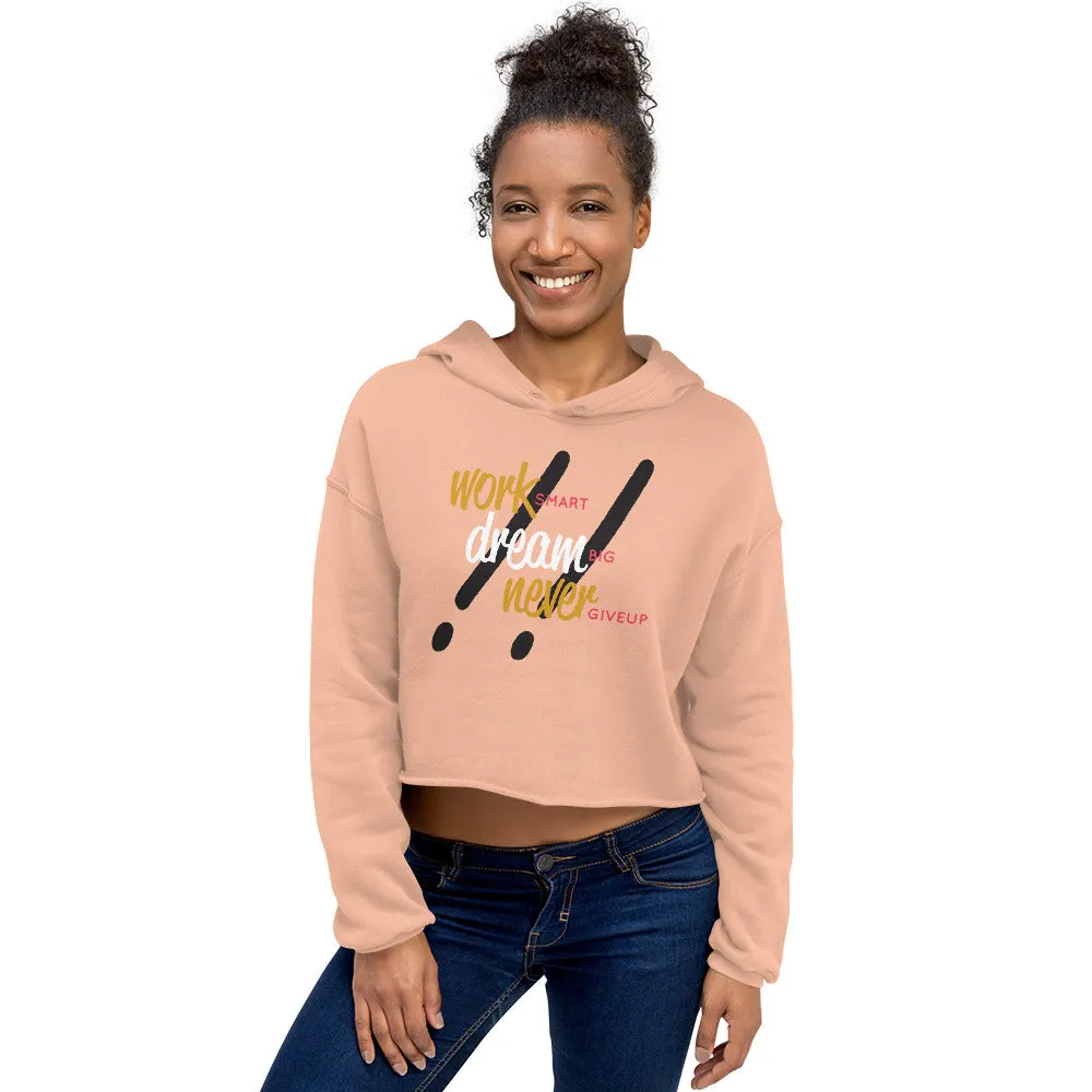 Work Smart Dream Big Never Giveup Fleece Crop Hoodie