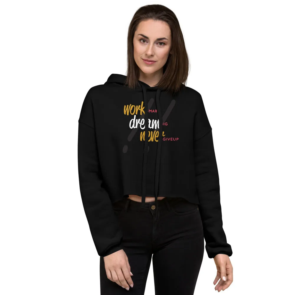 Work Smart Dream Big Never Giveup Fleece Crop Hoodie
