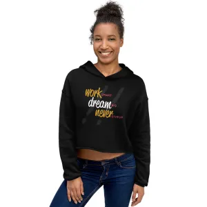 Work Smart Dream Big Never Giveup Fleece Crop Hoodie