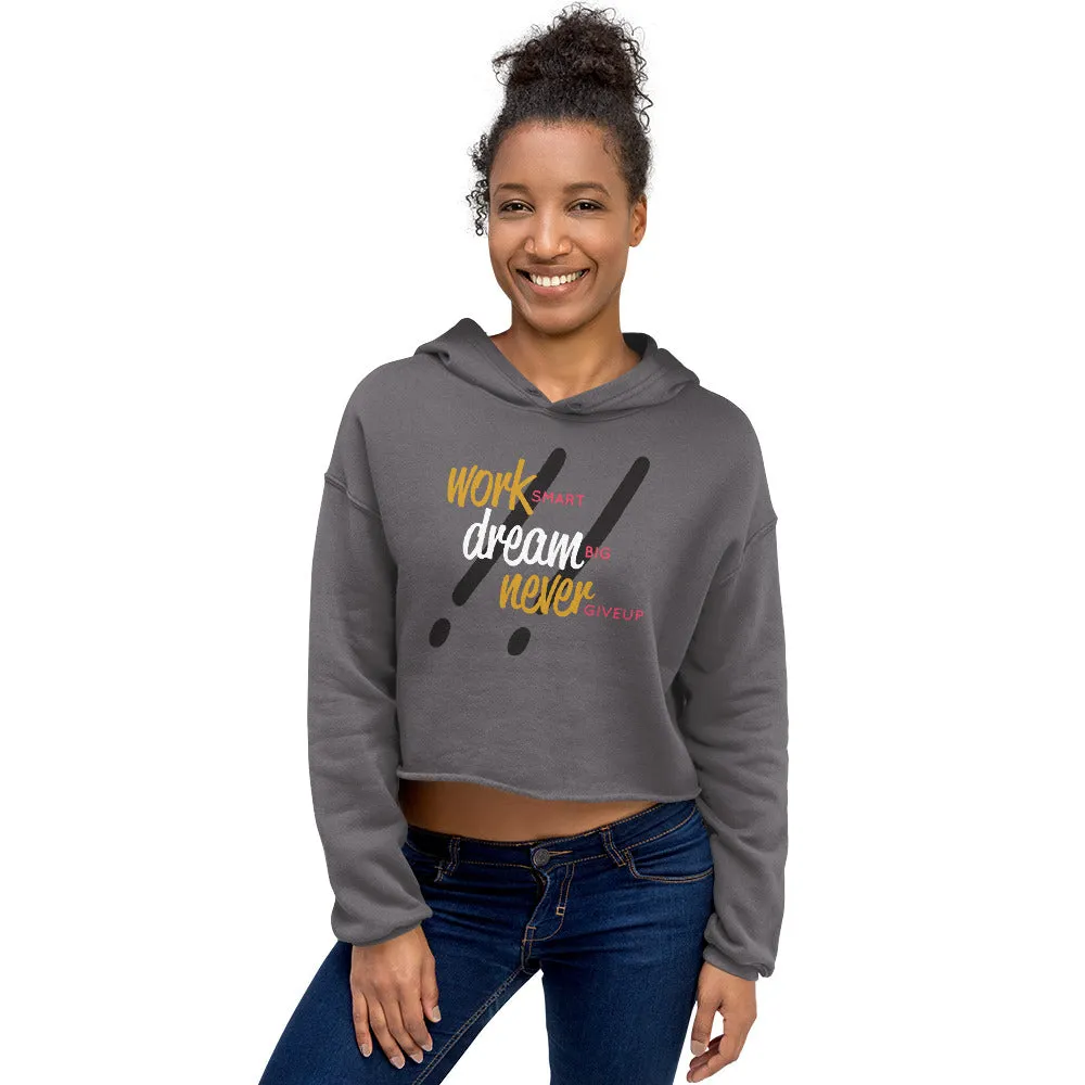 Work Smart Dream Big Never Giveup Fleece Crop Hoodie