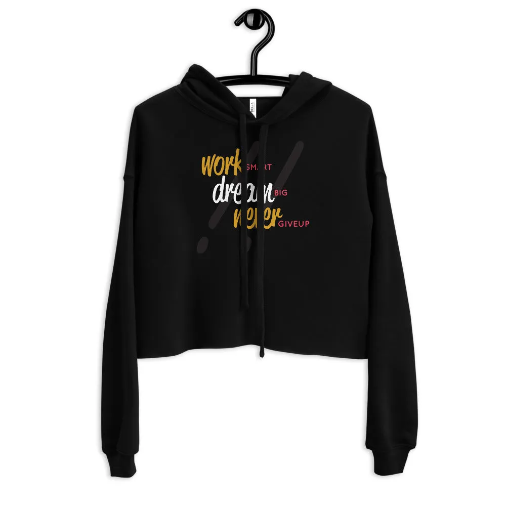 Work Smart Dream Big Never Giveup Fleece Crop Hoodie
